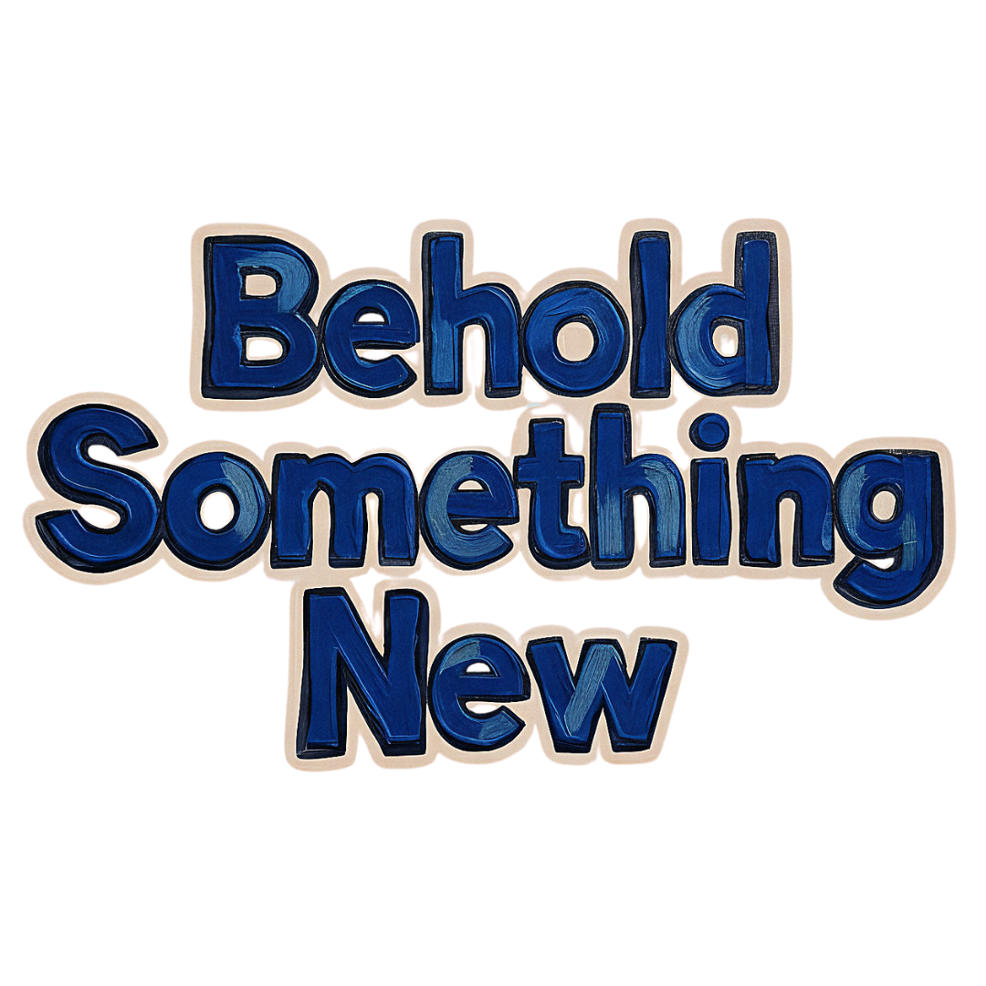 BeholdSomethingNew_2026_4