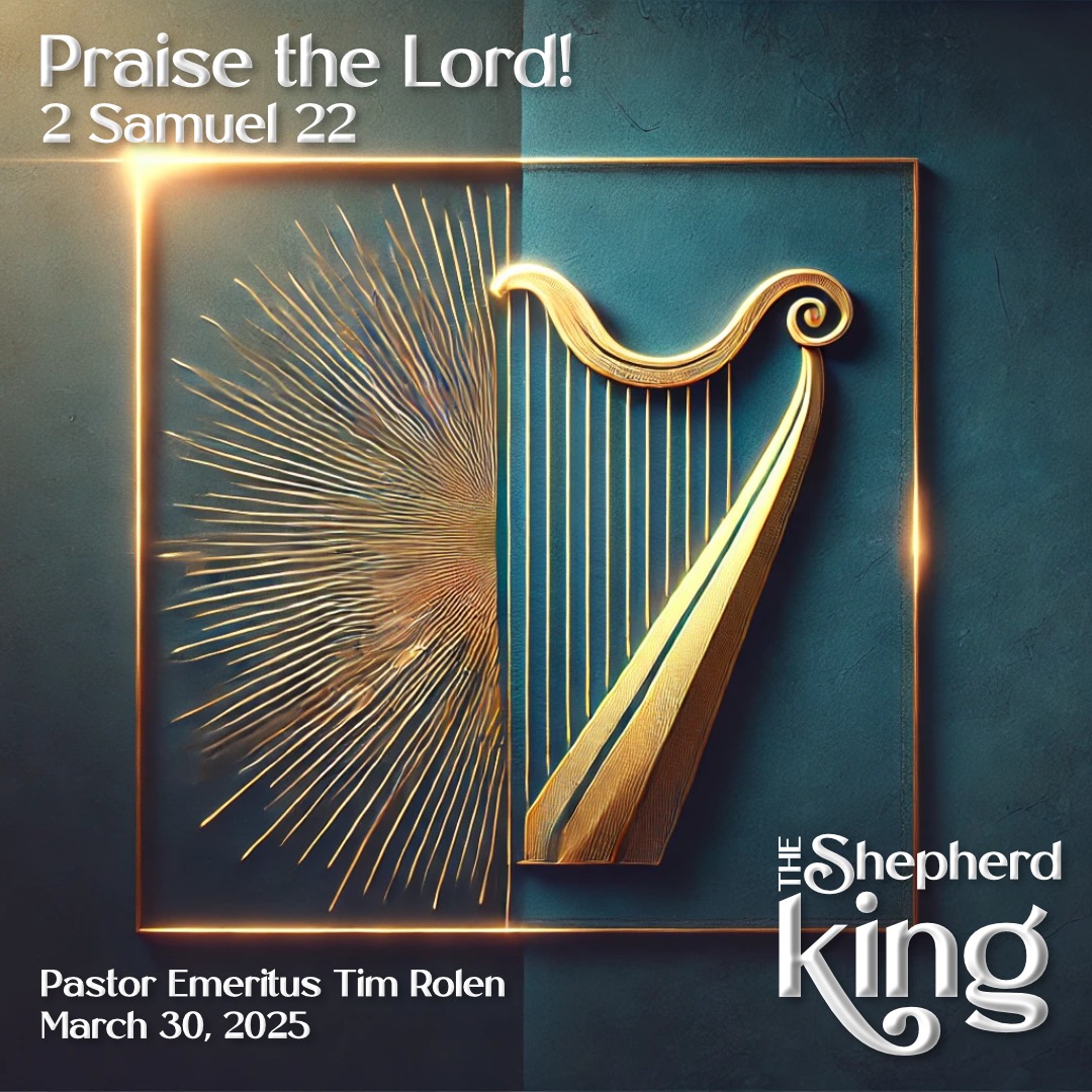 Praise the Lord! | 2 Samuel 22 | David: The Shepherd King | Week 13
