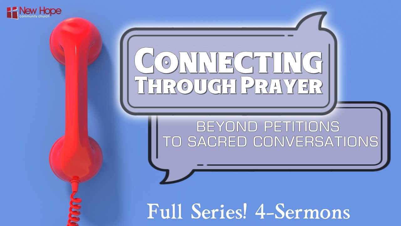 Connecting Through Prayer 2023 sermon series artwork at New Hope Community Church