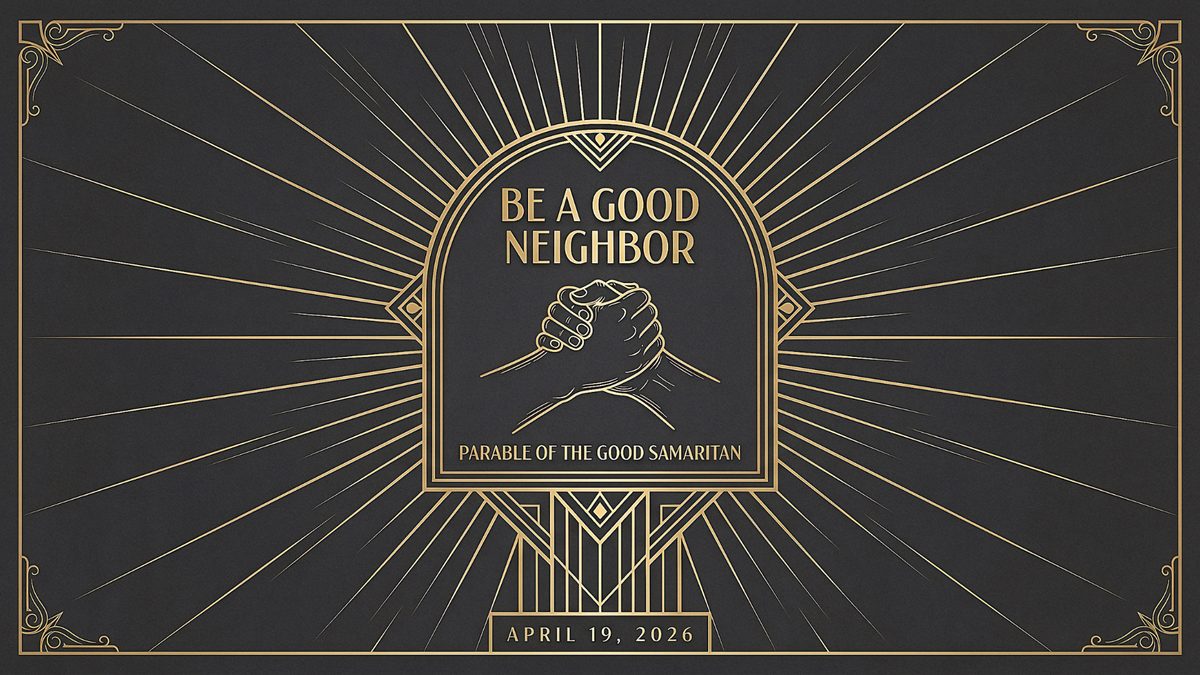 Be a Good Neighbor: Parable of the Good Samaritan
