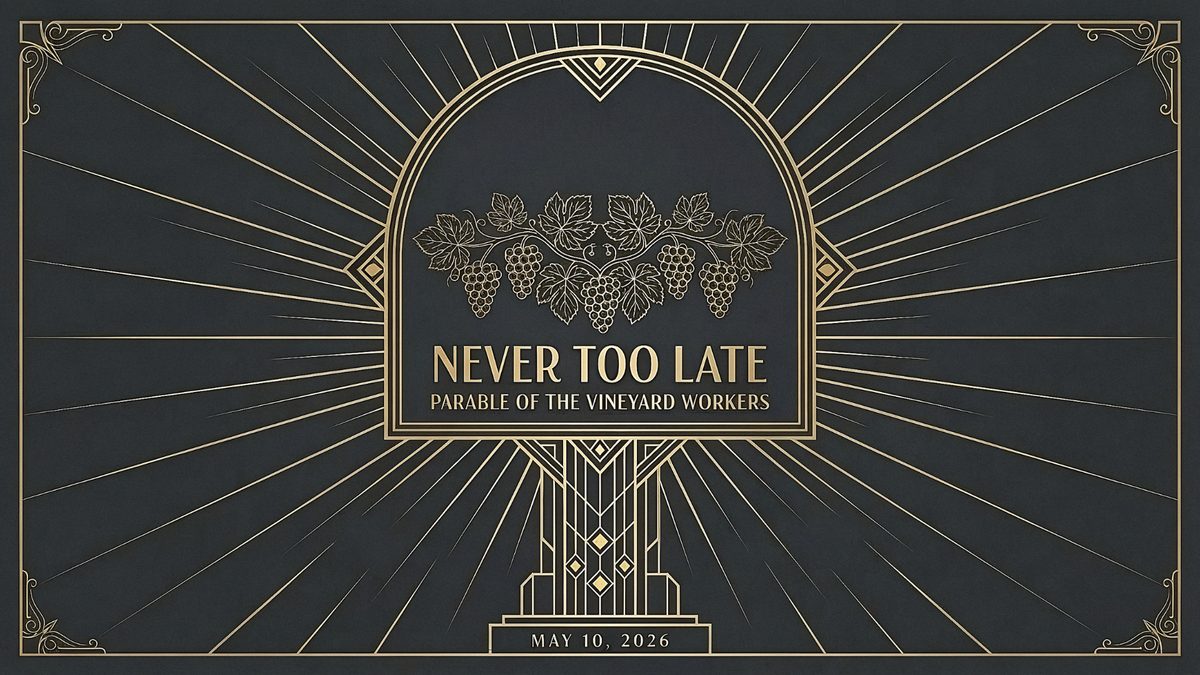 Never too Late: Parable of the Vineyard Workers