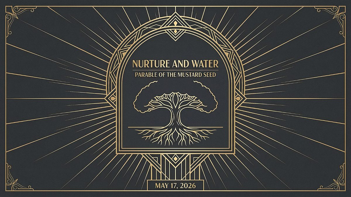 Nurture and Water: Parable of the Mustard Seed