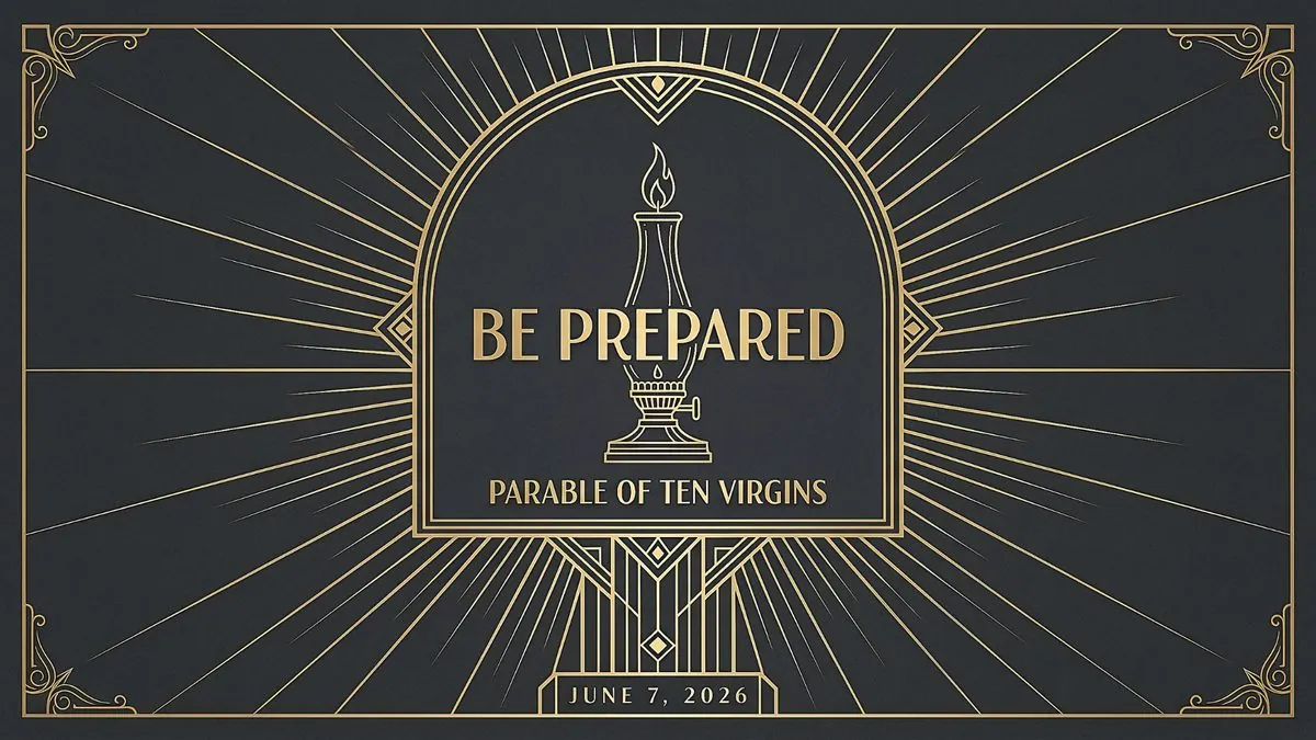 Be Prepared: Parable of Ten Virgins