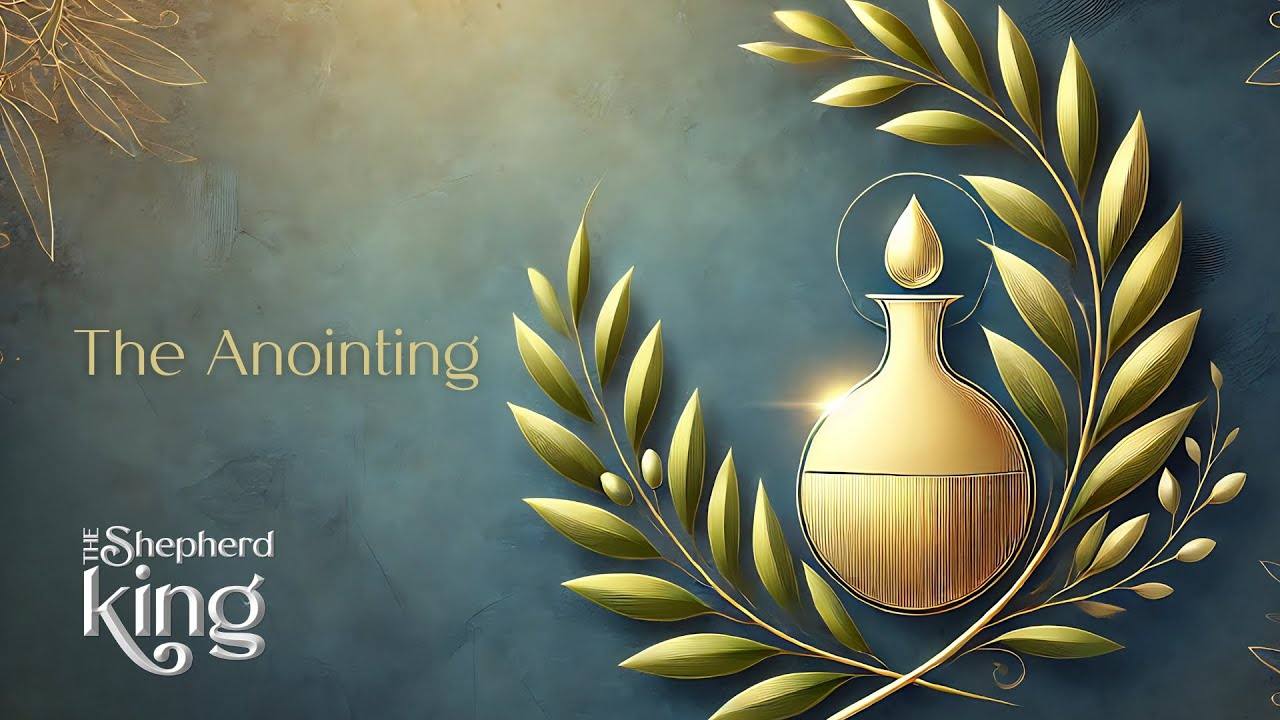 The Anointing (1 Samuel 16)