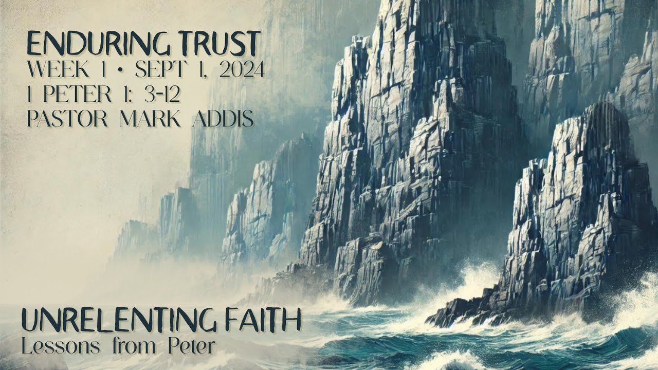 1 Peter 1:3-12 Enduring Trust