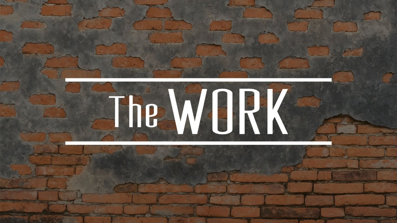 The Work (Ch 3)