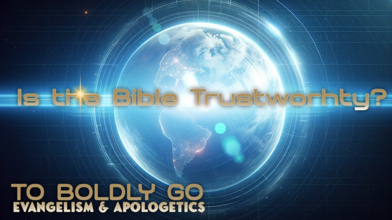Is the Bible trustworthy?