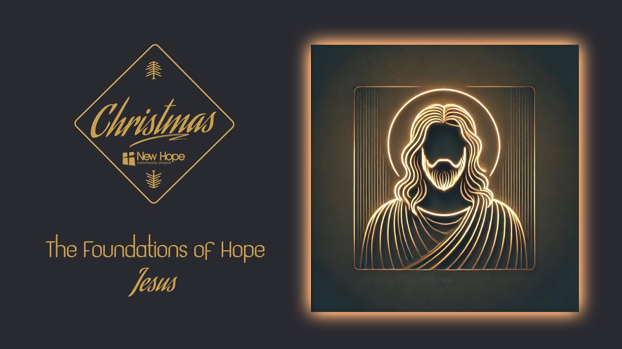 The Foundation of Hope: Jesus