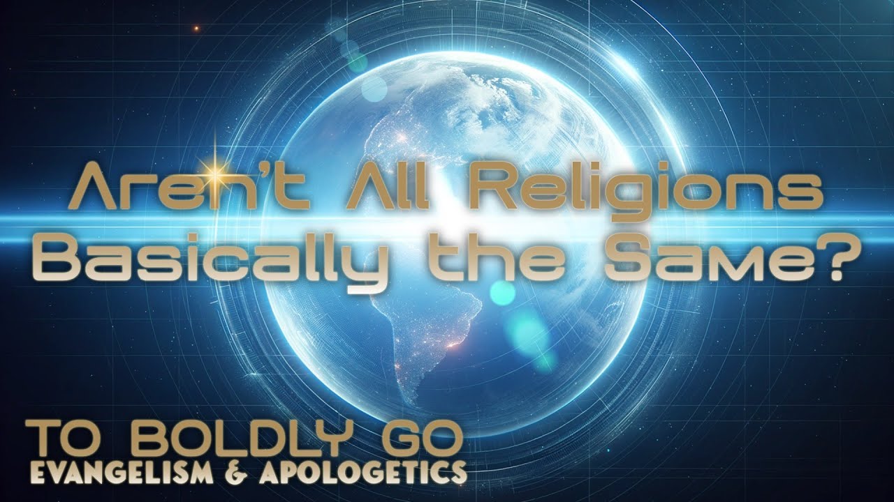 Aren't all religions basically the same?