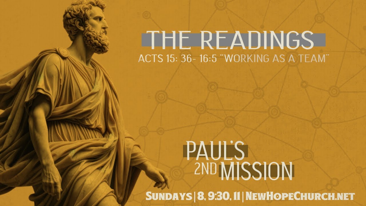 Acts 15:36-16:5 - Working as a Team