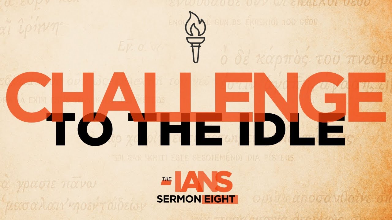 Challenge to the Idle (2 Thess 3:6-15)