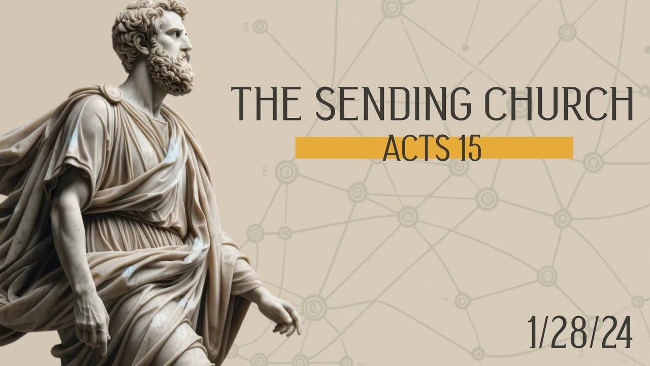 Acts 15 - The Sending Church