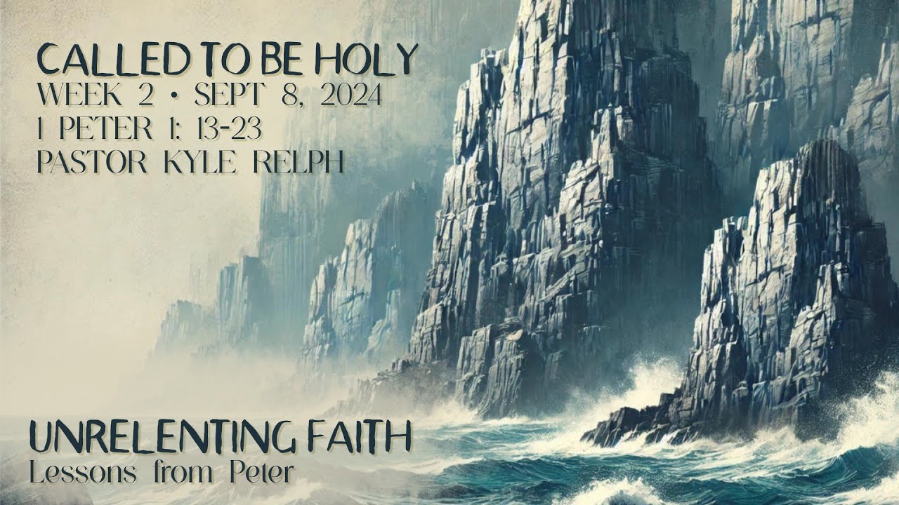 1 Peter 1:13-23 Called to Be Holy